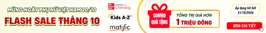 Mừng 20/10 & Đại tiệc Flash Sale: Nhận combo qu&agrave; hơn 1 TRIỆU ĐỒNG c&ugrave;ng Kids A-Z, Achieve3000 v&agrave; Matific